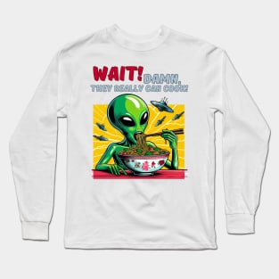 Alien likes human food Long Sleeve T-Shirt